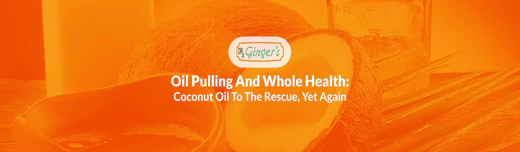 Oil Pulling And Whole Health: Coconut Oil To The Rescue, Yet Again